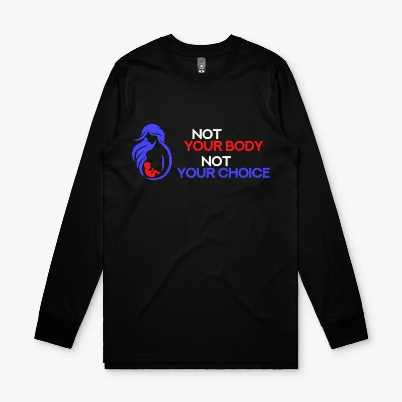 Not Your Body - mens/unisex