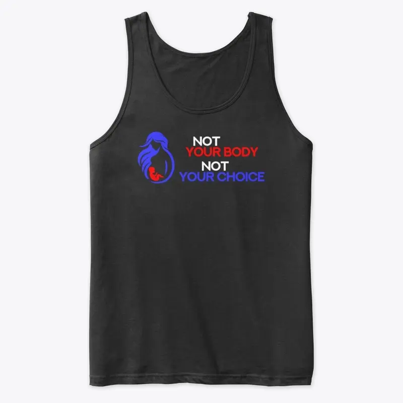 Not Your Body - mens/unisex