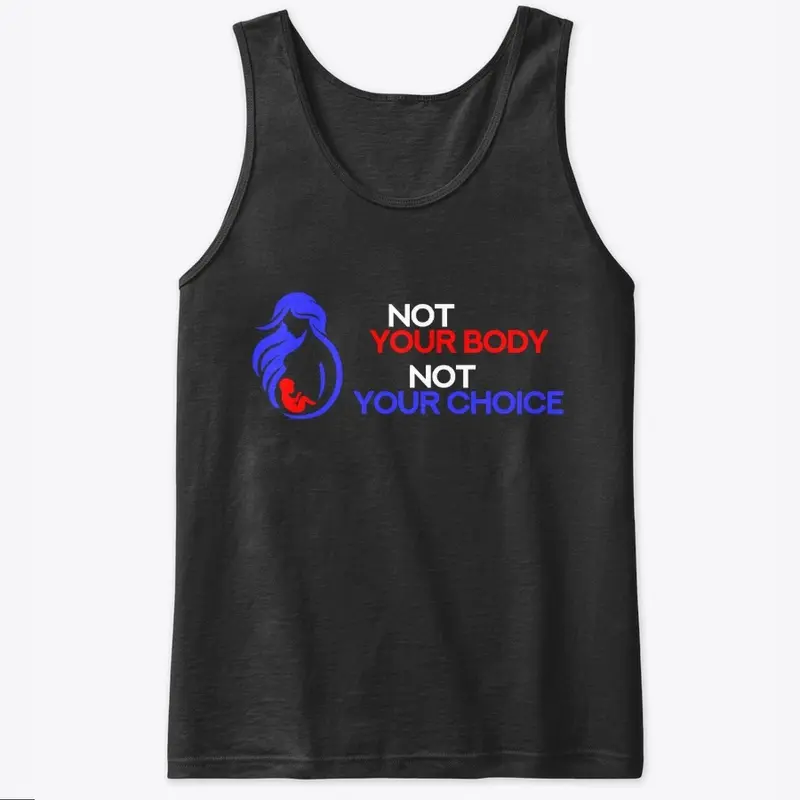 Not Your Body - mens/unisex