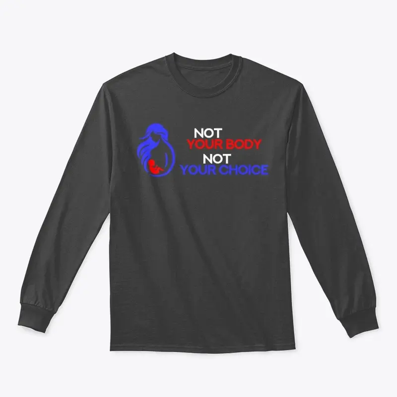 Not Your Body - mens/unisex