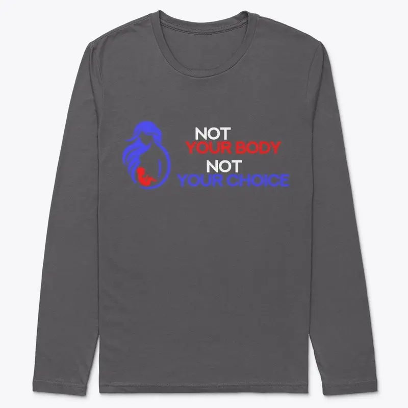 Not Your Body - mens/unisex